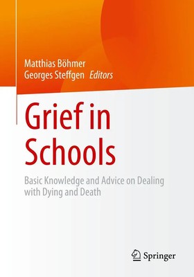 Grief in Schools Basic Knowledge and Advice on Dealing with Dying and Death Buch