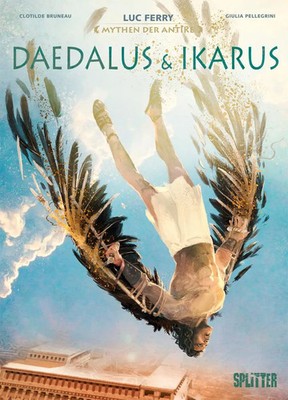 Mythen der Antike: Daedalus und Ikarus (Graphic Novel) | Luc Ferry (u. a.)