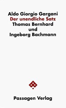 Der unendliche Satz. Thomas Bernhard und Ingeborg B... | Buch | Zustand sehr gut - Aldo Giorgio Gargani