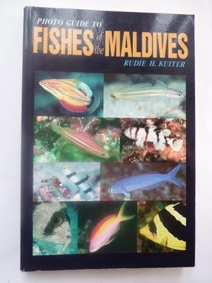 Photo Guide to Fishes of the Maldiv..., Kuiter, Rudie H