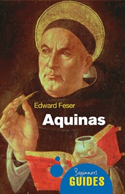 Aquinas (A Beginner's Guide) by Edward Feser