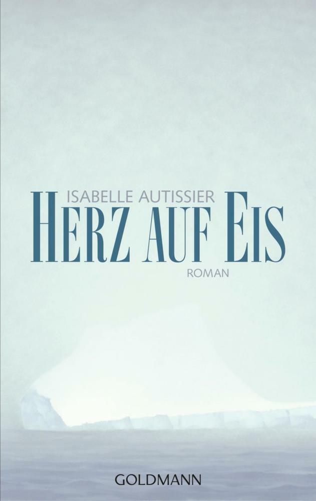 Thumbnail - Herz Auf Eis - Isabelle Autissier - 9783442487745 - 9783442487745