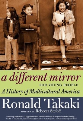 A Different Mirror for Young People: A History of Multicultural America (For...