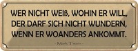 Blechschild 10X27 Cm Wer Nicht Weiß Wohin Er Will Dekoration Spruch Zitat Deko G