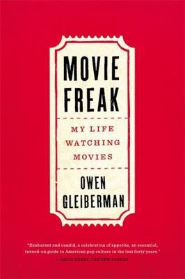 Movie Freak: My Life Watching Movies by 