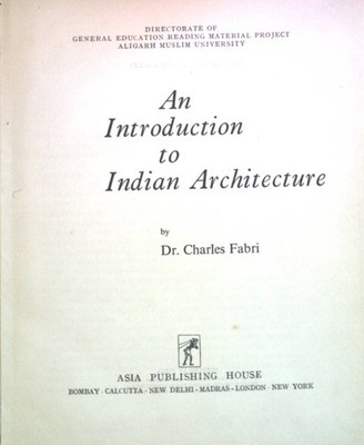 An Introduction to Indian Architecture. General Education Reading Material Serie