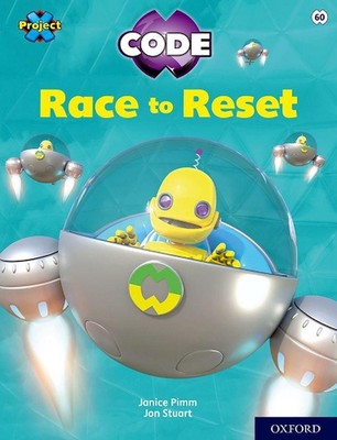 Project X CODE: White Book Band, Oxford Level 10: Sky Bubble: Race to Reset by J