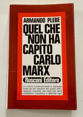 Was Carlo Marx nicht verstand - A. Plebe - Rusconi Aufl. 1972