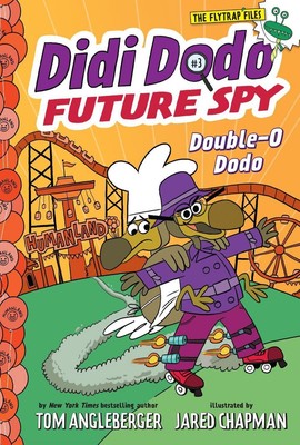 Didi Dodo, Future Spy: Double-O Dodo (Didi Dodo, Future Spy #3) von Tom Angleberg