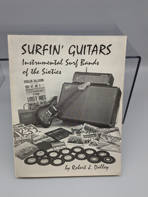 Sufin` Guitars by Robert J. Dalley Instrumental Surf Bands of the