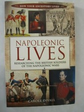 Napoleonic Lives : Researching the British Soldiers of the Napoleonic Wars by Ca