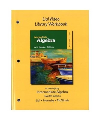 Lial Video Library Workbook for Intermediate Algebra, Margaret Lial, John Hornsb