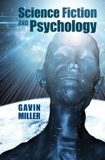 Science Fiction and Psychology (Liverpool Science Fiction Texts and Studies,...