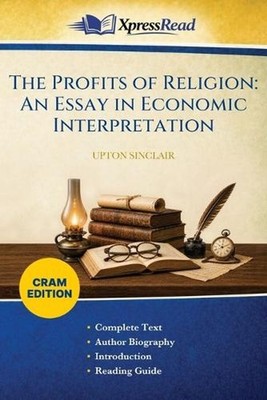 The Profits of Religion: An Essay in Economic Interpretation (Cram Edition) by U