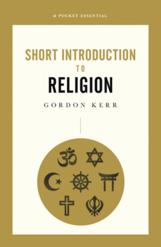 Thumbnail - Short Introduction To Religion, A Pocket Essential By Kerr, Gordon