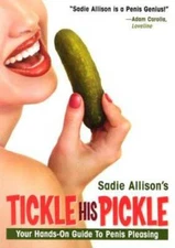 Tickle His Pickle: Your Hands-On Guide to Penis Pleasing - Paperback - GOOD