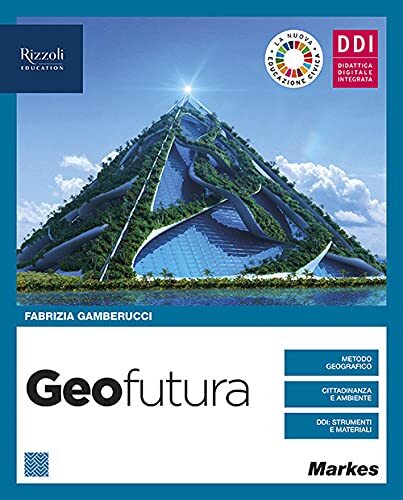 9788823107540 Geofutura. Geografia per 1 ora. Con Come le pandem...nsione online