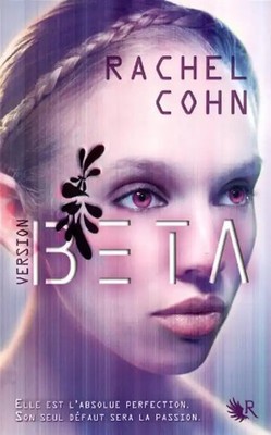 Version BETA, Tome 1 - Rachel Cohn