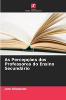John Nikolaros | As PercepçõEs Dos Professores Do Ensino SecundáRio | Buch