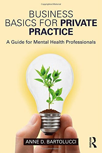 Business Basics for Private Practice: A Guide f, Bartolucci..