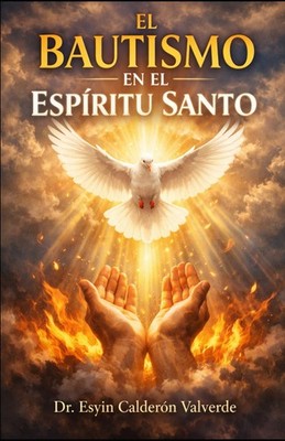 EL BAUTISMO EN EL ESPÍRITU SANTO: Origen histórico del Movimiento pentecostal y