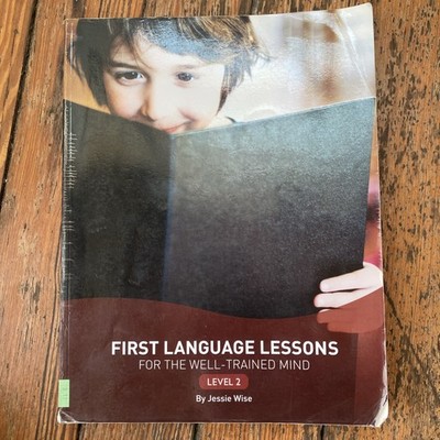 First Language Lessons for the Well-Trained Mind Level 2 by Jessie Wise