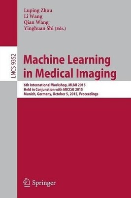 Machine Learning in Medical Imaging - 9783319248875