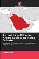 Tanany Aziz | A Conduta PolíTica Da AráBia Saudita No MéDio Oriente | Buch