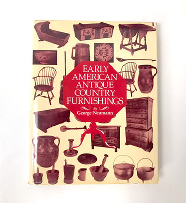 Early American Antique Country Furnishings - Book by George Neumann - Hardback