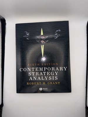 Contemporary Strategy Analysis 6th Edition by Robert M. Grant (2007) Hardcover 