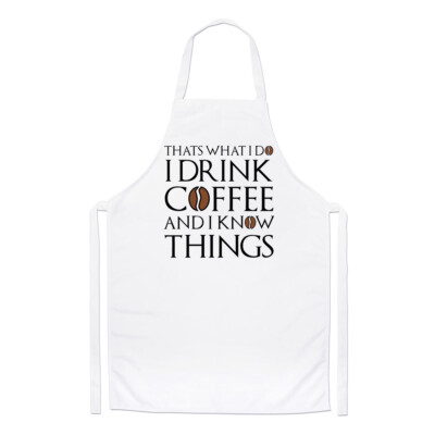 That's What I Do I Drink Coffee I Know Things Kochschürze lustig Geburtstag Kochen