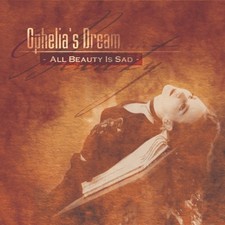 OPHELIA'S DREAM All Beauty Is Sad CD 2008