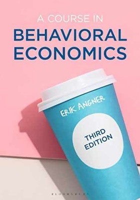A Course in Behavioral Economics - Paperback, by Angner Erik - Very Good