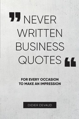 Never Written Business Quotes by Didier Devaud Paperback Book