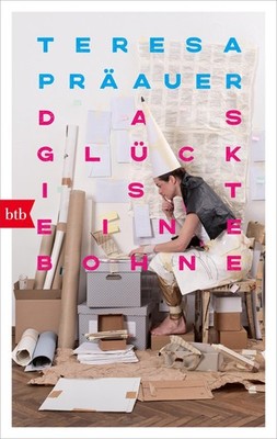 Das Glück ist eine Bohne Teresa Präauer