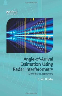 Angle of Arrival Estimation Using Radar Interferometry (Radar, Sonar and Navi-,