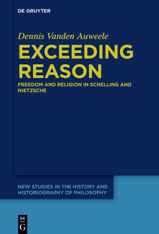 Thumbnail - Exceeding Reason | Freedom And Religion In Schelling And Nietzsche |