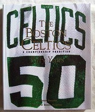 THE BOSTON CELTICS : FIFTY YEARS - A CHAMPIONSHIP By George Sullivan - Hardcover