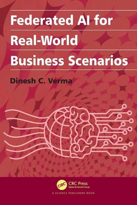 Federated AI for Real-World Business Scenarios | Dinesh C. Verma | Taschenbuch