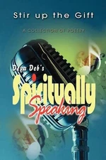Spiritually Speaking: A Collection of Poetry by Deva Deb (English) Paperback Boo