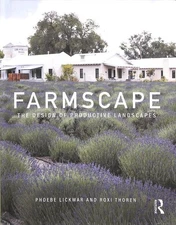 Farmscape : The Design of Productive Landscapes, Hardcover by Lickwar, Phoebe...