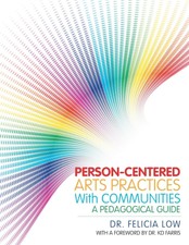 Felicia Low | Person-Centered Arts Practices ...