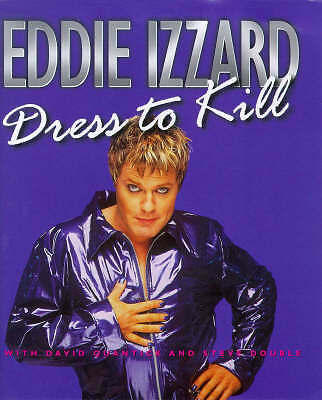 Dress to Kill by Eddie Izzard (Hardback, 1998)