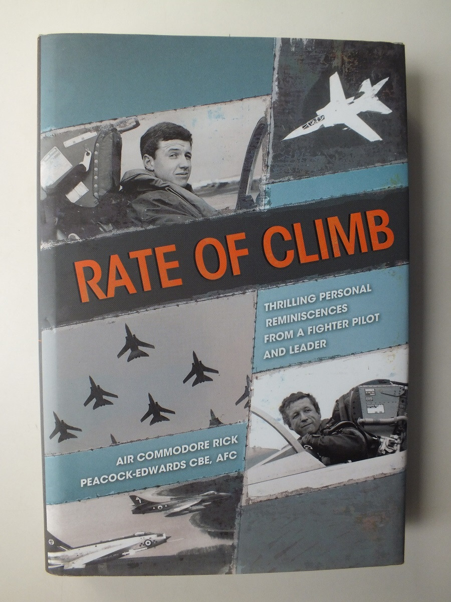Rate of Climb: Thrilling Personal Reminiscences from a Fighter Pilot and Leader