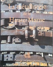 § la métallurgie en Haute Marne - Cahiers du Patrimoine - 1997
