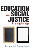 Rosamund Sutherland | Education And Social Justice In A Digital Age | Buch