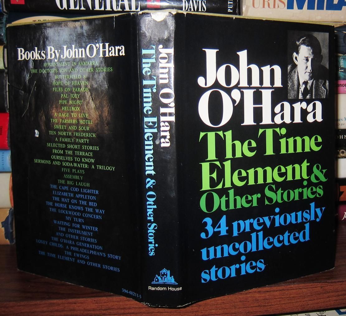 O'Hara, John THE TIME ELEMENT AND OTHER SHORT STORIES 1st Edition 1st