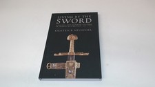 Living by the sword, Kristen B Neuschel, Cornell University Press