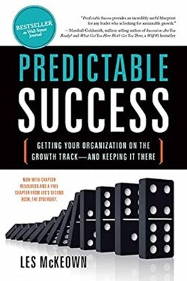 Predictable Success : Getting Your Organization on the Growth Tra