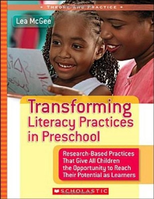 Transforming Literacy Practices in Preschool: Research-Based Practices That ...
